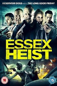Фильм Ограбление по-эссекски (2017)