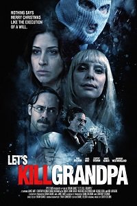 Фильм Давайте убьем дедушку (2017)