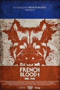 Фильм Французская кровь 1 мистер Свин (2020)