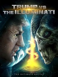 Фильм Трамп против Иллюминатов (2020)