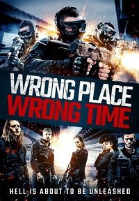 Фильм Не в том месте, не в то время (2021)
