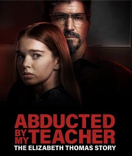 Фильм Похищена учителем: История Элизабет Томас (2023)