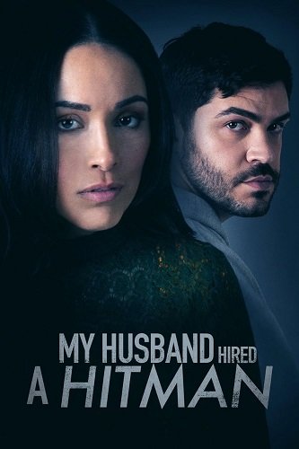 Фильм Мой муж нанял киллера (2024)